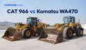 كات 966 أم كوماتسو WA470: أي شيول يناسب أعمال التحميل في الإمارات؟
